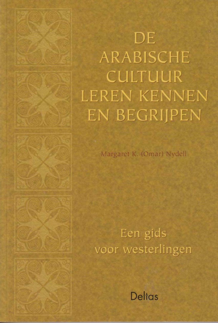 Nydell, Margaret K. (Omar) - De Arabische cultuur leren kennen en begrijpen