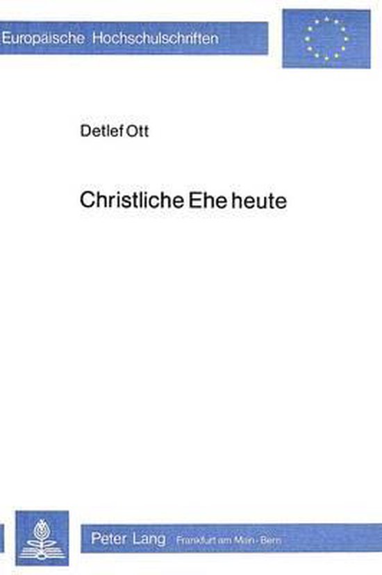 Ott, Detlef. - Christliche Ehe heute : zur theologischen Reflexion menschlicher Geschlechtlichkeit.