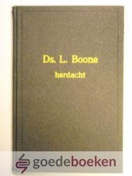 Blaak (voorwoord), Ds. W.H. - Ds. L. Boone - herdacht --- Herdenkingspredikatie door Ds. M.A. Mieras