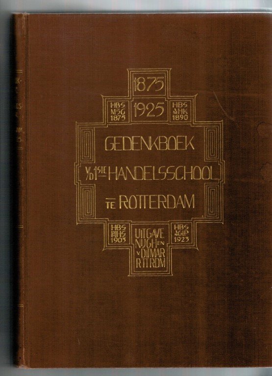 Gerstel, J.J. & L.J. Rogier (onder redactie van) - Gedenkboek der eerste H.B.S. 5-J.C. met gewijzigd leerplan (eerste handelsschool) te Rotterdam uitgegeven ter gelegenheid van het vijftigjarig bestaan