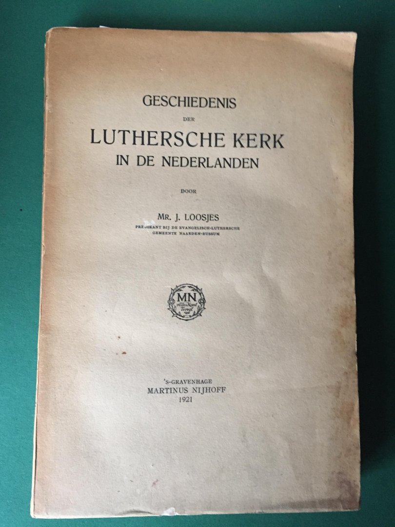 Loosjes, Mr. J. - Geschiedenis der Lutherse kerk in de Nederlanden