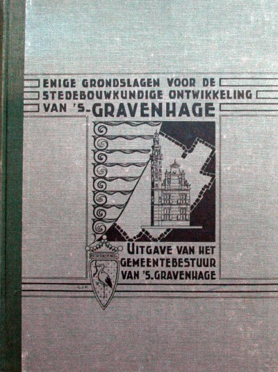 Gemeentebestuur s'Gravenhage. - Enige grondslagen v. d. stedebouwkundige ontw. van Den Haag.
