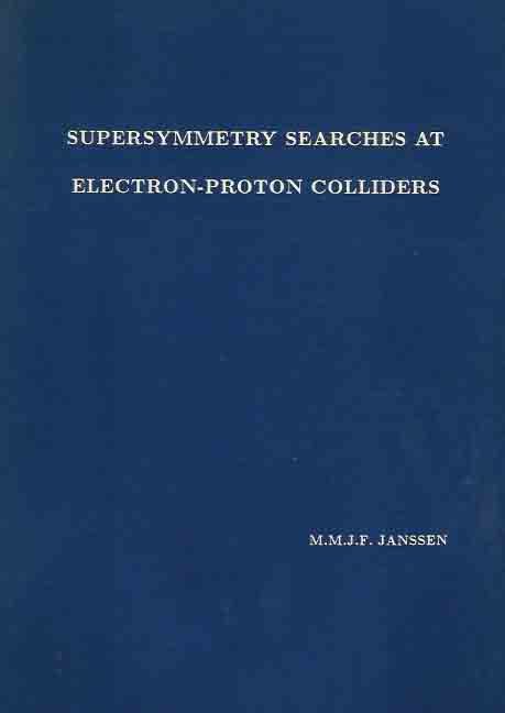 Janssen, M.M.J.F. - Supersymmetry Searches at Electron-Proton Colliders.