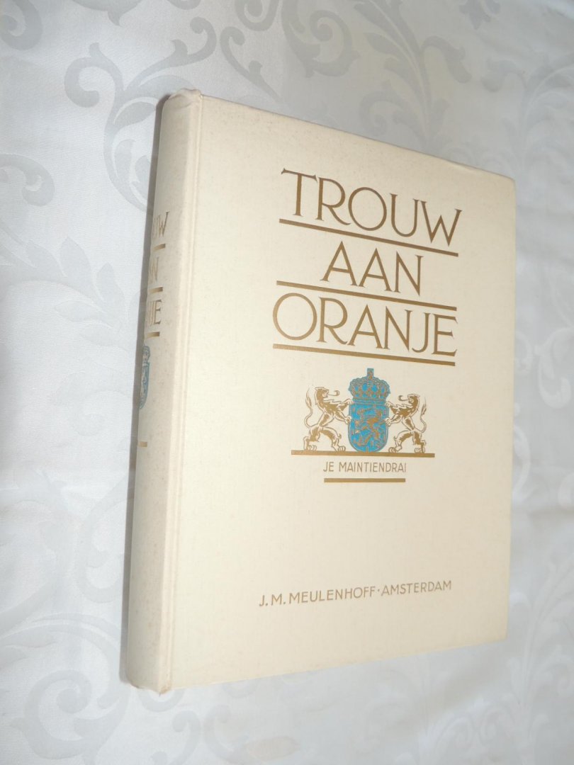 GEYL, P. - Wilhelmus van Nassouwe. Uitgegeven ter gelegenheid van het Ivde eeuwfeest der geboorte van Prins Willem van Oranje. Met medewerking van een aantal vooraanstaande figuren uit Nederland en Vlaanderen - TROUW AAN ORANJE -