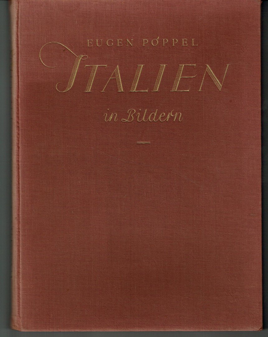 P?ppel, Eugen - Italien in Bildern. Mit 165 Abbildungen im Kupfertiefdruck