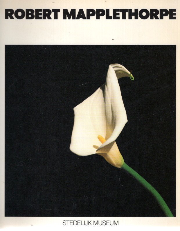 MAPPLETHORPE - Els BARENTS [Text] - Robert Mapplethorpe - tentoonstelling Stedelijk Museum Amsterdam 26.2.-18.4.1988. - [Signed by Robert Mapplethorpe]