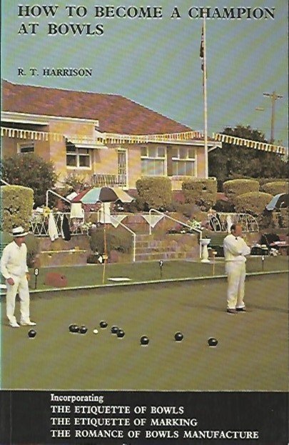 Harrison, R.T. - How to become a Champion at Bowls