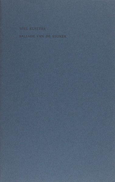Kusters, Wiel. - Ballade van de stoker.