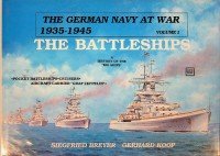 Breyer, S and G. Koop - The German Navy at War 1935-1945, The Battleships