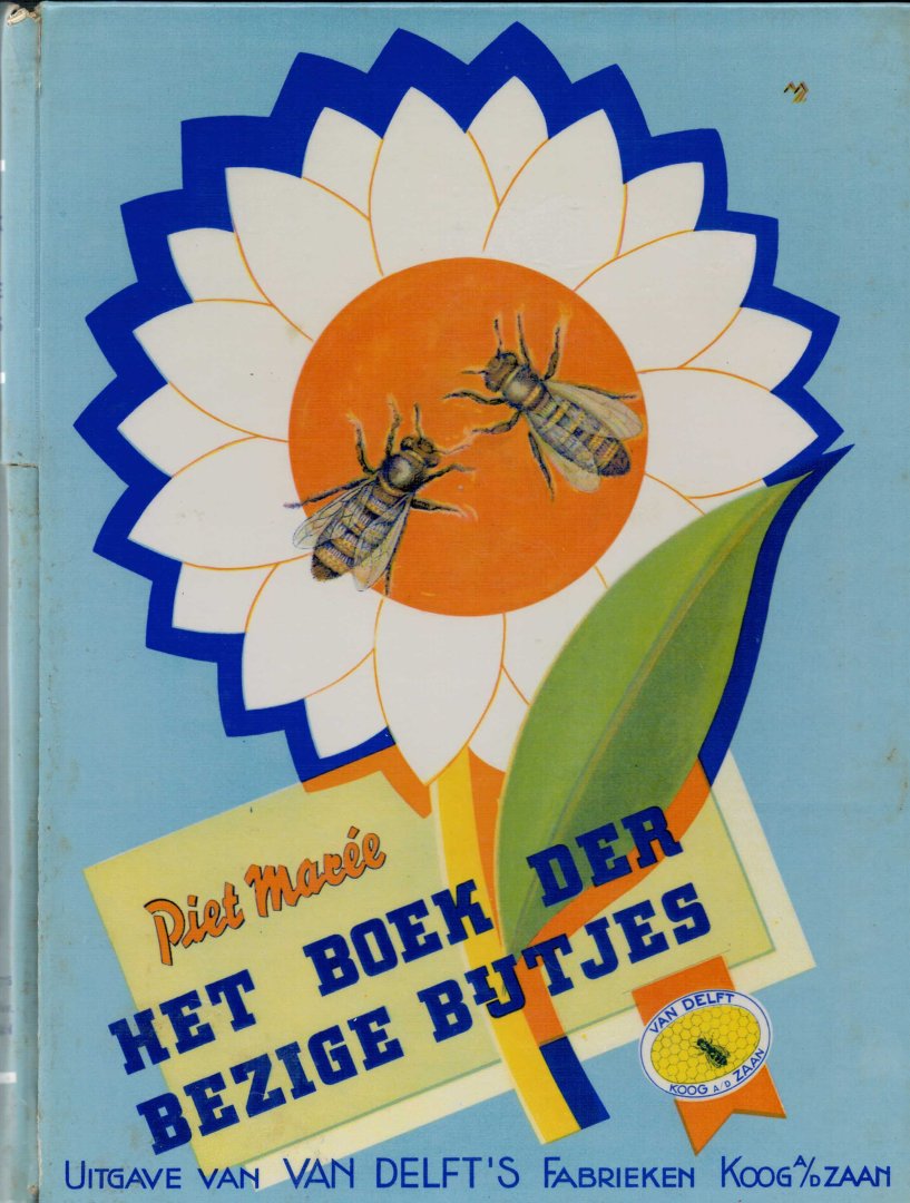 Maree, Piet, D.A. Cramer Schaap en Jan Luberti - Het boek der bezige bijtjes voor kleine en groot samengesteld en geillustreerd met 130 teekeningen, 36 foto's en twee kleurplaten door Piet Maree