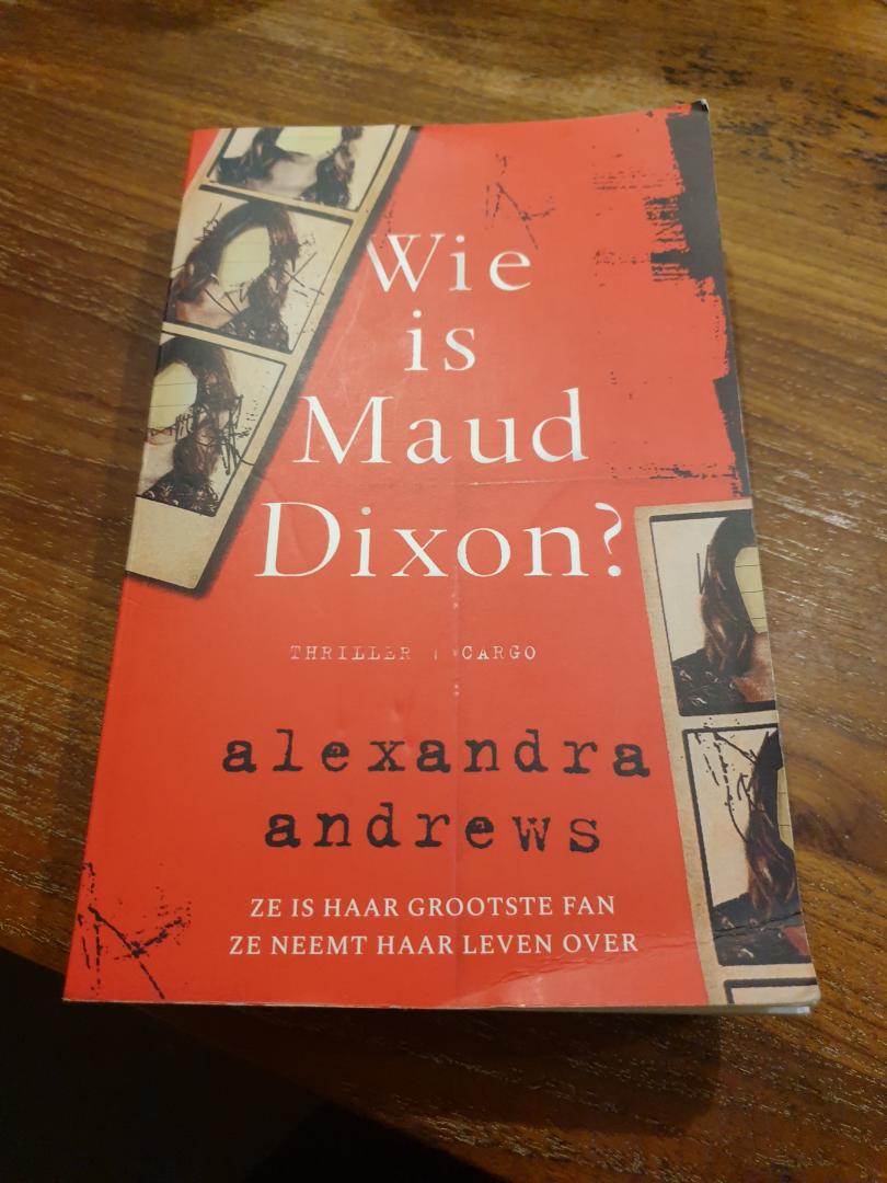 Andrews, Alexandra - Wie is Maud Dixon?