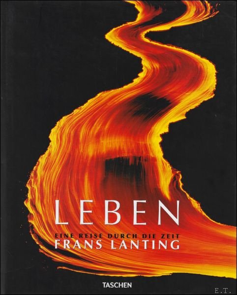 Frans Lanting ; Christine Eckstrom - LEBEN: Eine Reise durch die Zeit.