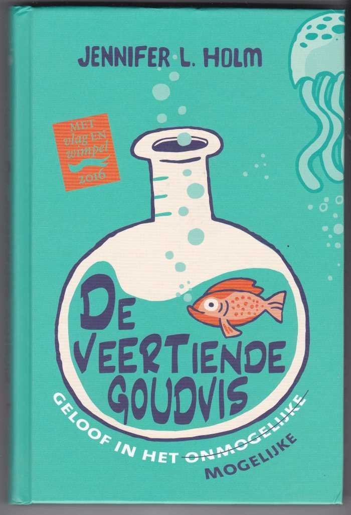 Holm, Jennifer L. met goudvisillustraties in oranje en zw/w van Ted Carpenter - De veertiende goudvis / Oorspronkelijke titel: The Fourteenth Goldfish / Vertaling: Robbert-Jan Henkes / Vlag en Wimpel griffeljury 2016