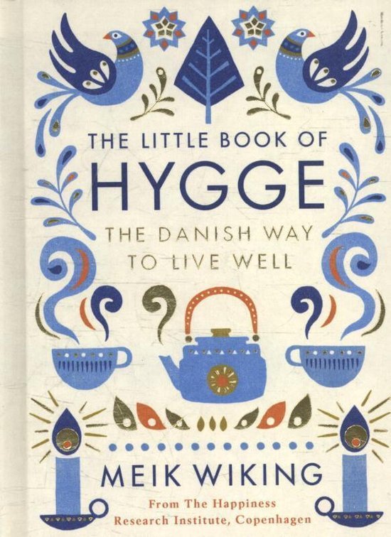 The Little Book of Hygge / The Danish Way to Live Well
