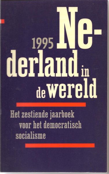 Becker  Wim van Hennekeler Bart Tromp Marjet van Zuylen, Frans - Het zestiende jaarboek voor het democratisch socilalisme. Nederland in de wereld