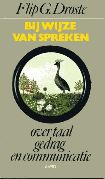 Droste, Flip G - Bij  wijze van spreken- over taal gedrag en communicatie