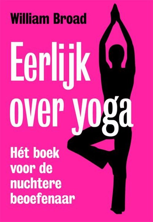 William J. Broad - Eerlijk over yoga