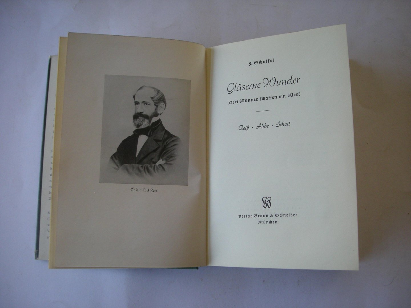 Scheffel, F. - Glaserne Wunder. Drei Manner schaffen ein Werk. Zeiss - Abbe - Schott