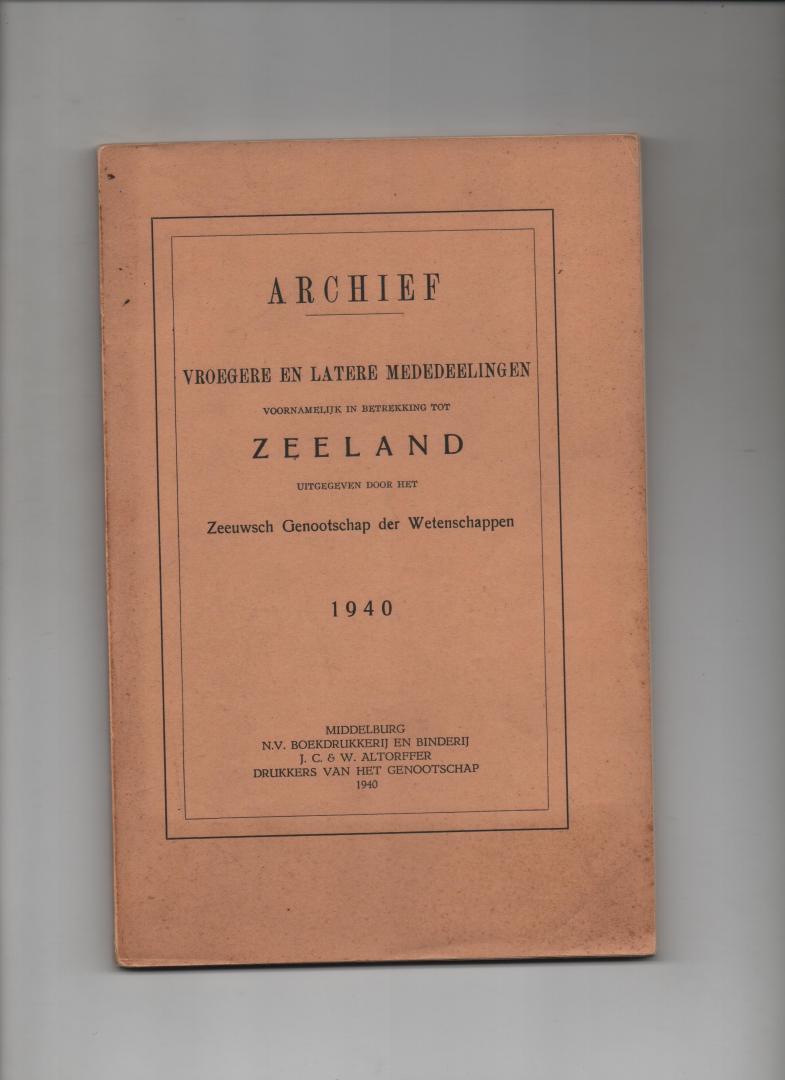 Deinse, A,B, van, A. Scherpenisse e.a. - Archief vroegere en latere mededelingen voornamelijk in betrekking tot Zeeland, uitgegeven door het Zeeuwsch Genootschap der Wetenschappen. 1940