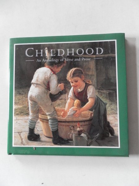  - Childhood An Anthology of Verse and Prose