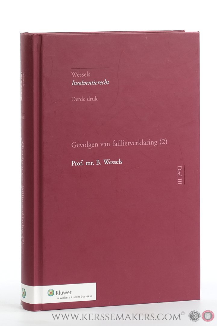 Wessels, B. - Gevolgen van faillietverklaring (2). 3e druk.