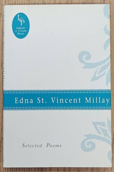 MILLAY, EDNA ST.VINCENT. - Edna St. Vincent Millay, Selected Poems