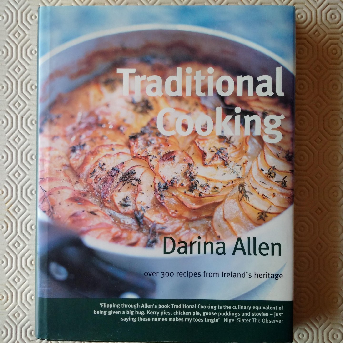 Allen, Darina - Traditional cooking, over 300 recipes from Ireland's heritage