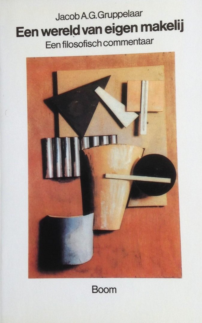 Gruppelaar, Jacob A.G. - Een wereld van eigen makelij