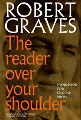 The Reader Over Your Shoulder - A Handbook for Writers of English Prose