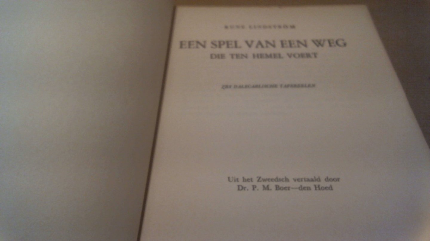Lindström Rune, uit het zweeds vertaald Boer-den Hoed Dr. P.M. - Een spel van een weg die ten hemel voert. zes dalecarlische tafereelen