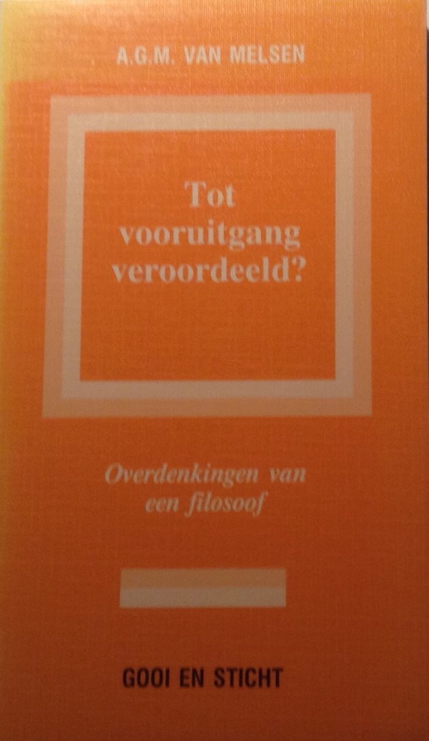 Melsen, A.G.M. van - Tot vooruitgang veroordeeld?