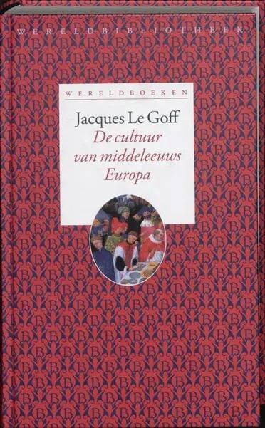 GOFF, JACQUES LE. - De cultuur van middeleeuws Europa.