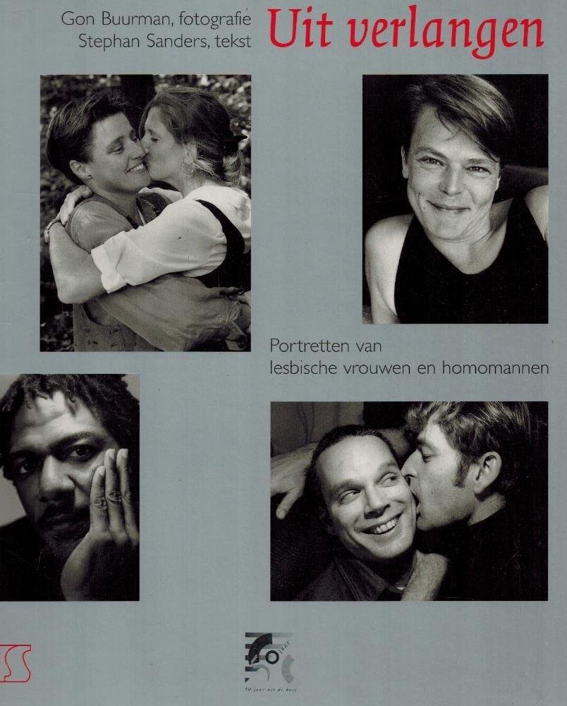 Gon Buurman (fotografie) en Stephan Sanders (tekst) - Uit verlangen -Portretten van lesbische vrouwen en homomannen