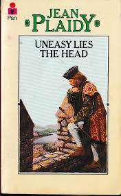 Plaidy, J - Uneasy lies the head