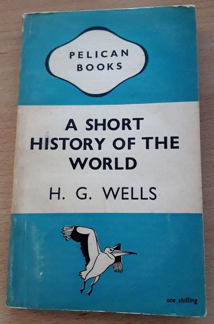 Wells, H G. - A Short History Of The World