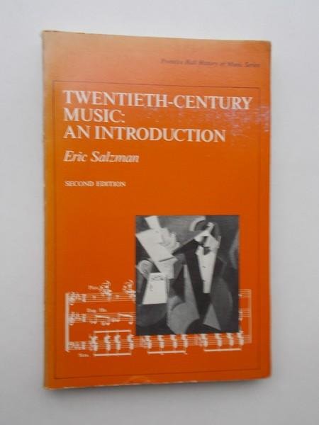 SALZMAN, ERIC, - Twentieth-century music. An introduction.