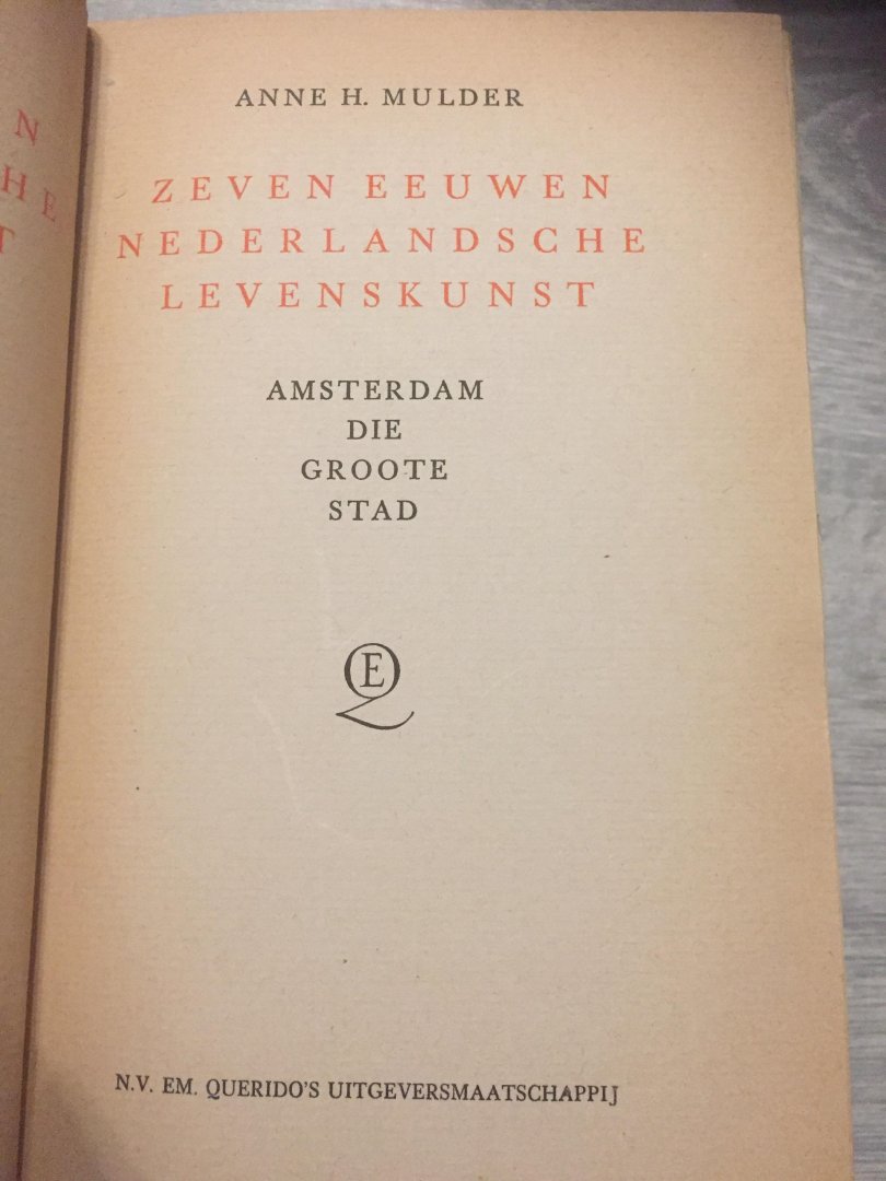 Anne Mulder - Zeven eeuwen nederlandsche levenskunst
