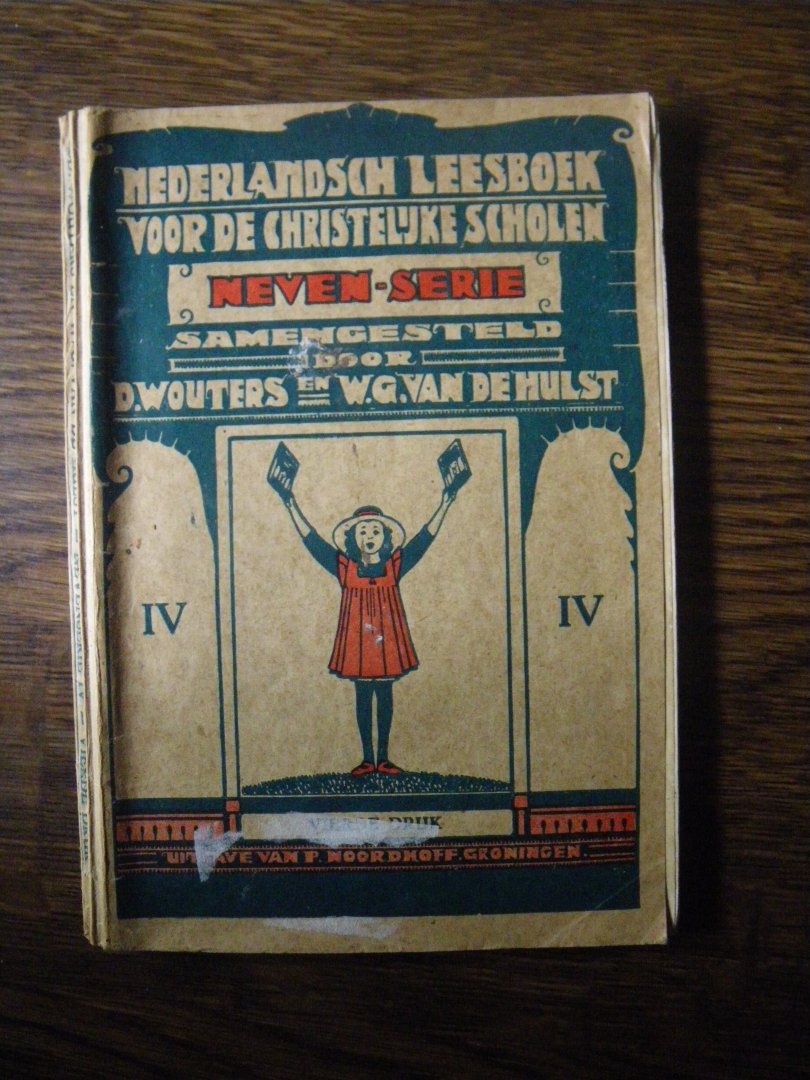 Wouters, D. en W.G. van de Hulst - Nederlandsch leesboek voor de christelijke scholen. Neven-serie IV