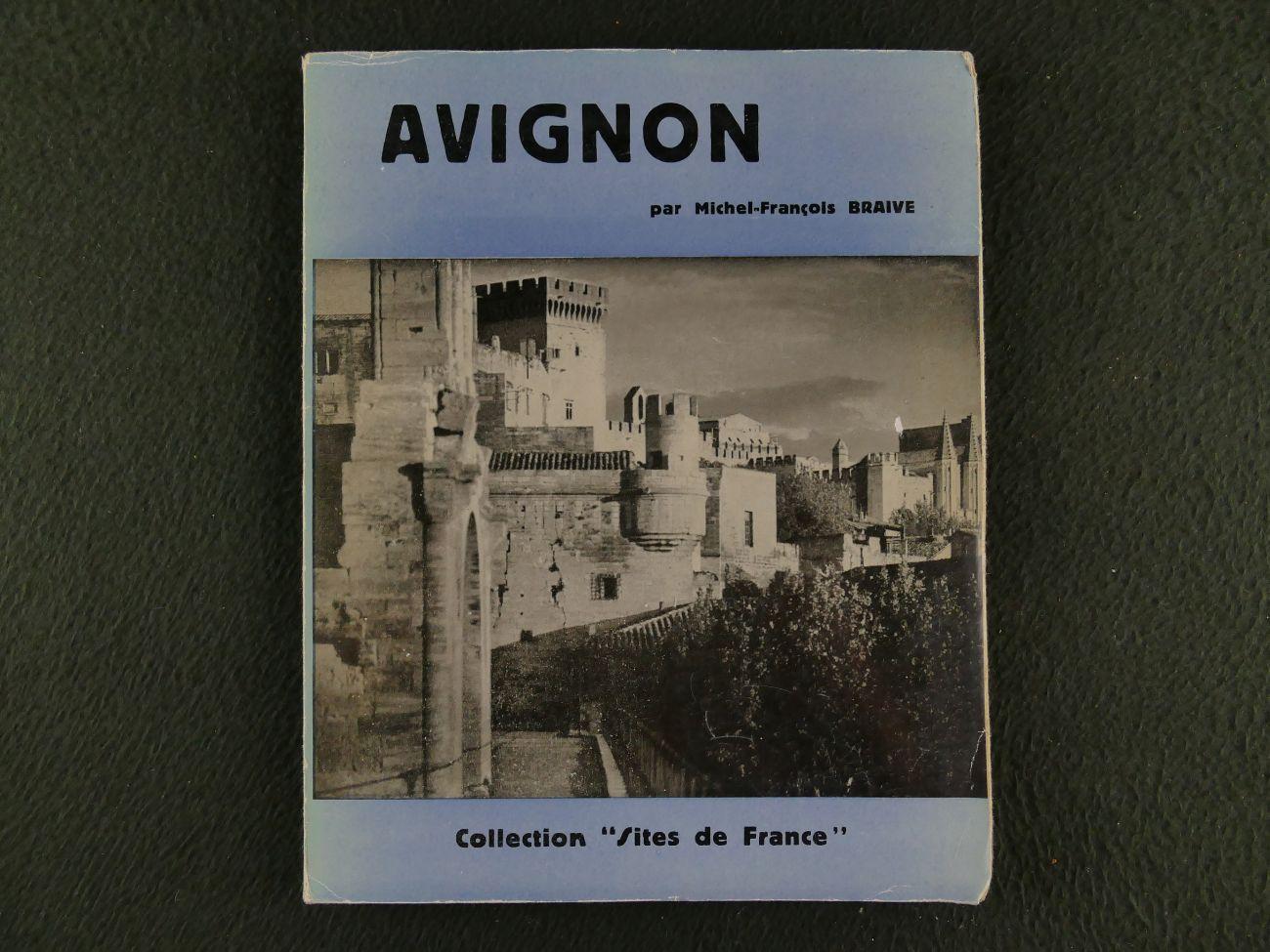 Braive, Michel-François - Avignon. Collection "Sites de France"