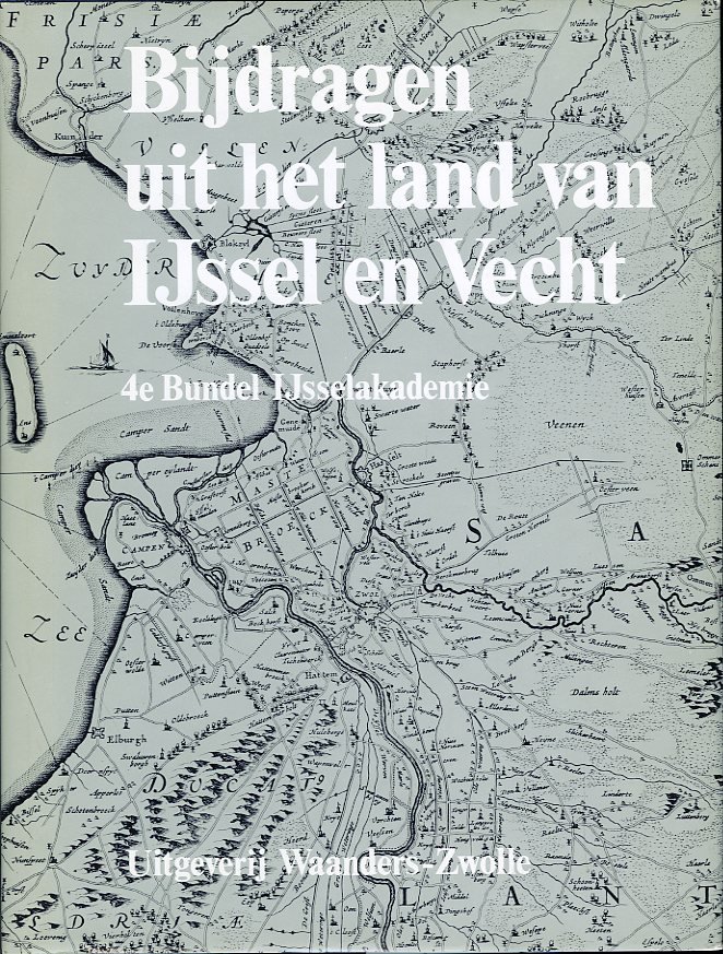 Diverse auteurs - Bijdragen uit het land van IJssel en Vecht. 2e en 4e Bundel IJsselakademie