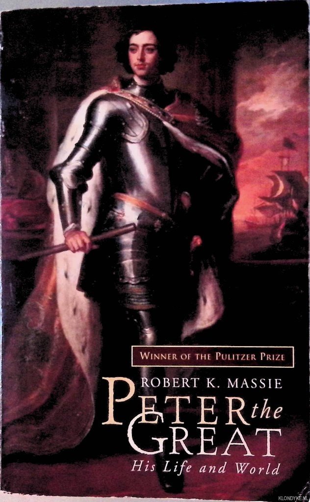 Massie, Robert K. - Peter the Great. His Life and World