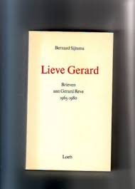 Sijtsma, Bernard - Lieve Gerard. Brieven aan Gerard Reve 1965 - 1980