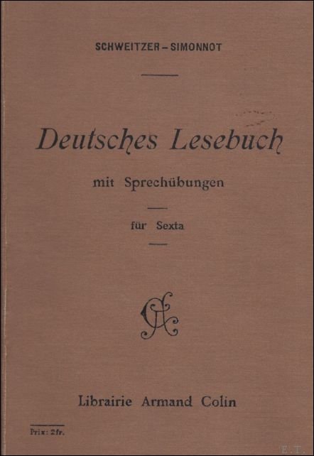 Schweitzer, Charles/ Simonnot, Emile. - Deutsches Lesebuch mit Sprechubungen fur Sexta.