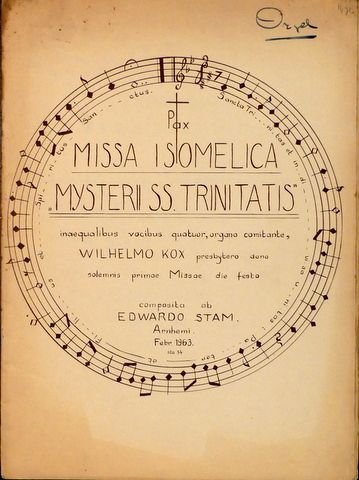 Stam, Edward: - Missa Isomelica mysterii Sanctissimae Trinitatis inaequalibus vocibus quatuor, organo comitante