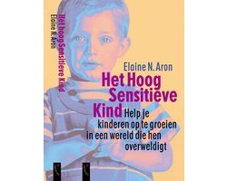 Elaine Aron - Het Hoog Sensitieve Kind