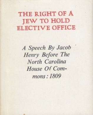 WESTREICH, Budd - The Right of a Jew to Hold Elective Office. A Speech by Jacob Henry Before the North Carolina House of Commons: 1809. (Inscribed).