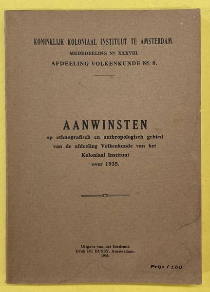 KONINKLIJK KOLONIAAL INSTITUUT TE AMSTERDAM. - AANWINSTEN OP ETHNOGRAFISCH EN ANTHROPOLOGISCH GEBIED VAN DE AFDEELING VOLKENKUNDE VAN HET KOLONIAL INSTITUUT OVER 1934. Mededeelingen No. XXXVIII der Afdeeling Volkenkunde No. 8