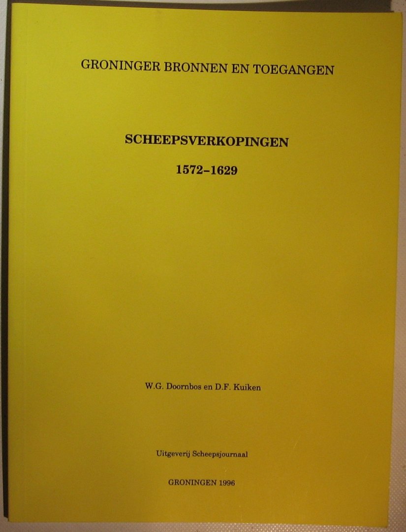 Doornbos, W.G. en D.F. Kuiken - Groninger bronnen en toegangen - Scheepsverkopingen 1572-1629