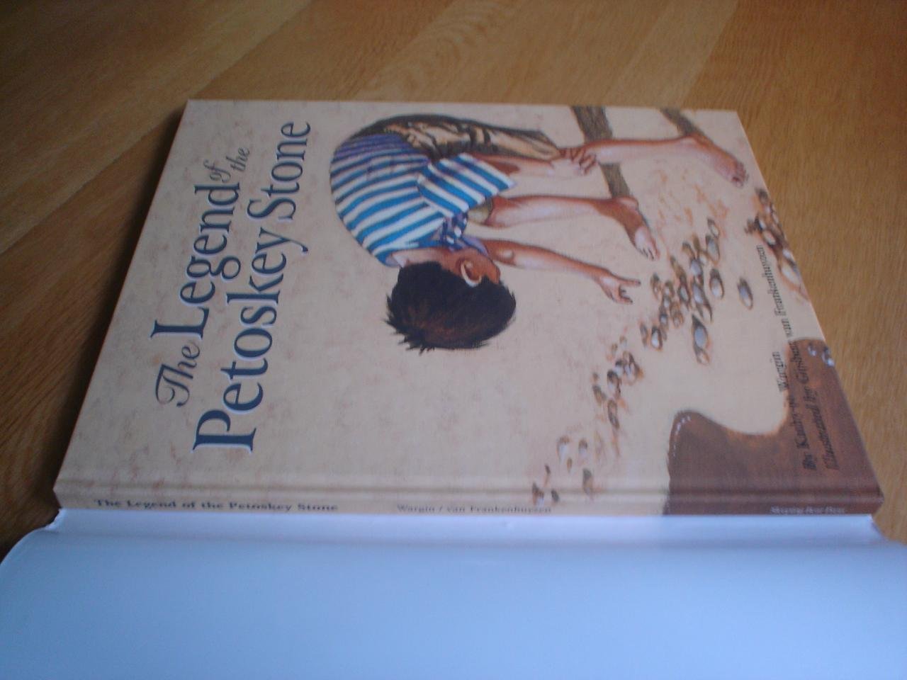 Kathy-jo Wargin  / Illustrator: Gijsbert van Frankenhuyzen - The Legend of the Petoskey Stone