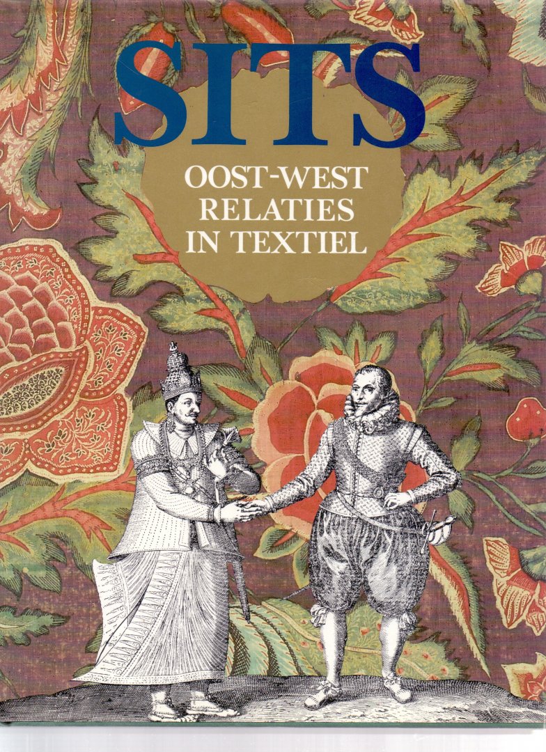 Hartkamp-Jonxis, Ebeltje (redactie) (ds1271) - Sits. Oost-West relaties in textiel